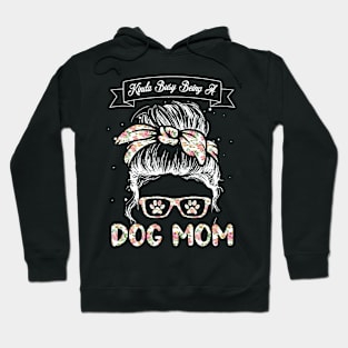 Cute Dog Womens Tshirts Kinda Busy Being A Dog Mom Dog Lovers Mom Shirt Mothers Day Hoodie